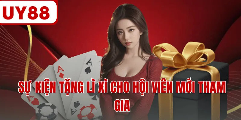 Sự kiện tặng lì xì cho hội viên mới tham gia